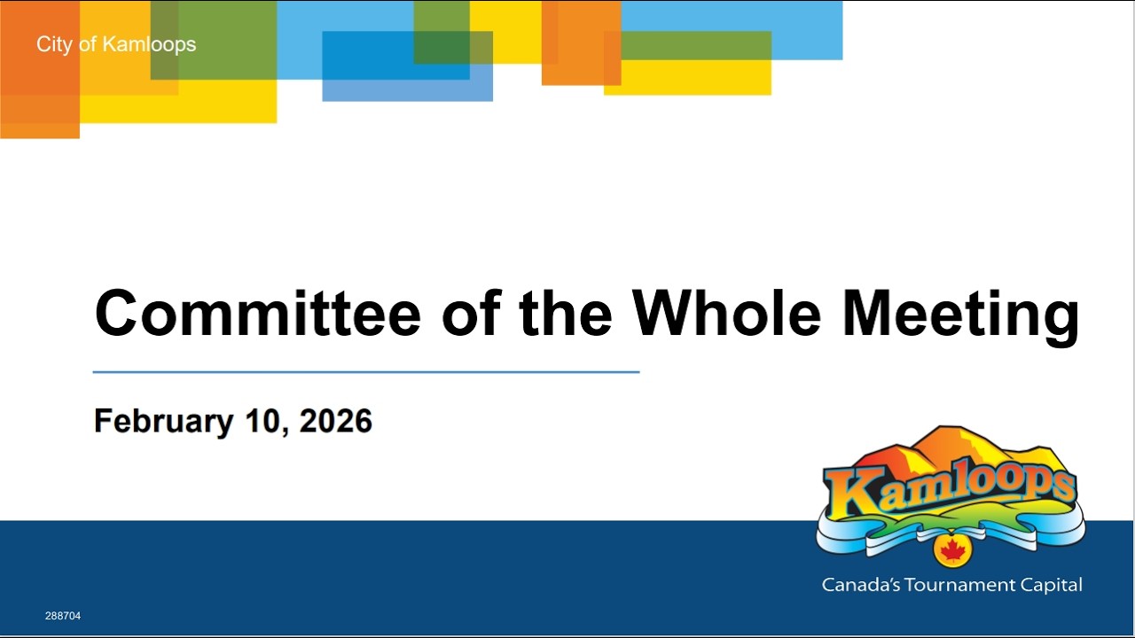 February 10, 2026 - Committee of The Whole Meeting - Kamloops City Council