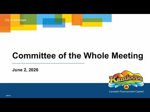 June 2, 2026 - Committee of the Whole Meeting - Kamloops City Council
