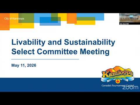 May 11, 2026 - Livability and Sustainability Select Committee Meeting - Kamloops City Council
